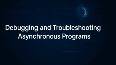 debugging-and-troubleshooting-asynchronous-programs